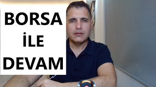 BORSADA DEVAM EDİYORUZ