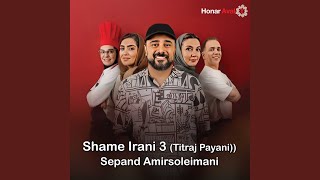 Shame Irani 3 (Titraj Payani)