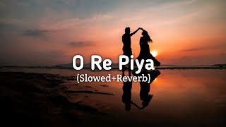 O Re Piya [Slowed and Reverb] - Rahat Fateh Ali Khan | Heaven's Touch