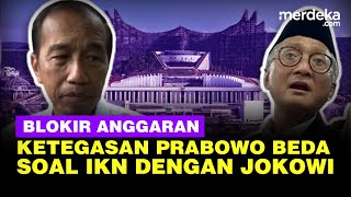 Beda Ketegasan Prabowo soal IKN dengan Jokowi, Blokir Anggaran Jumbo Pilih Penghematan