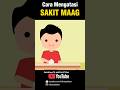 Cara Mengatasi Maag! #edukasi #faktaunik #tips #kesehatan #animasi