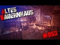 #053 ALTES BAUERNHAUS - Urbex Urban Exploring Deutschland Lost Place - deutsch