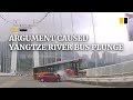 Passenger-driver argument caused Yangtze River bus plunge in China