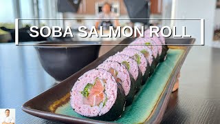 Soba Salmon Roll | A Sushi Roll To Impress Your Family