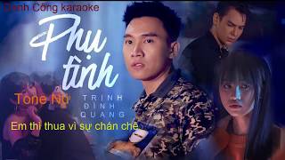 Phụ tình karaoke - Trịnh Đình Quang (tone nữ )