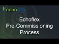 What’s included with Echoflex Solutions Pre-Commissioning Services