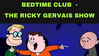 Bedtime Club Compilation - Ricky Gervais Show, Stephen Merchant, Karl Pilkington