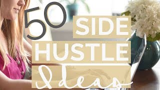 50 SIDE HUSTLE IDEAS | Ways To Make More Money