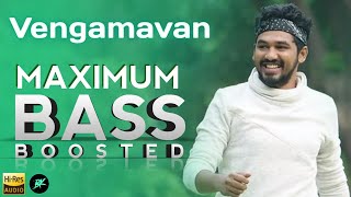 Vengamavan | Bass Boosted | Natpe Tunai | Hip Hop Thamizha | Tamil | 320 kbps | Bass KeraLa Ultra