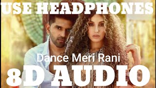 Dance meri Rani full 8d song| 8d song| New songs| 8d songs by DT| Nora Fatehi| Guru Randhawa