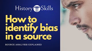 How do you know if a historical source is biased?
