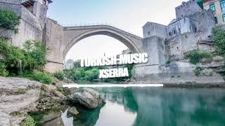 xserra - turkish music