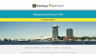 Corneliu Malciu - Mapping Anything to FHIR | DevDays 2019 Amsterdam