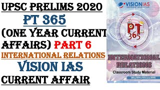 PT 365 INTERNATIONAL RELATIONS 2020 PART 6 VISION IAS CURRENT AFFAIRS:UPSC/STATE_PSC/EPFO