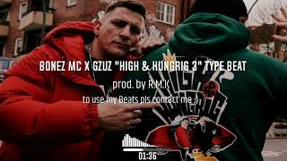 BONEZ MC X GZUZ "HIGH & HUNGRIG 3" TYPE BEAT (prod. by R.M.K)