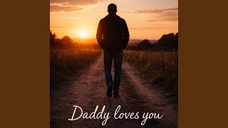 Daddy Loves You