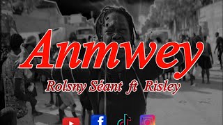 Anmwey - Rolsny Séant ft Risley (Traduction française et anglaise)