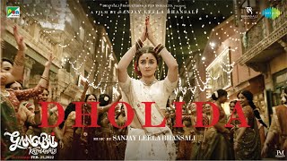 Dholida | Gangubai Kathiawadi Official Video | Alia Bhatt New Song | Alia Bhatt | Ajay Devgn