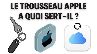 Tout savoir sur le trousseau iCloud d'Apple