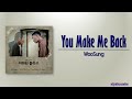 WooSung (김우성) – You Make Me Back [Itaewon Class OST Part 5] [Rom|Eng Lyric]