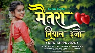 Latest Tarpa 2024/मैतरा नियाल इजो/Maitara Niyal Ijo Gavthi Tarpa/R S Musical Group Mhasad