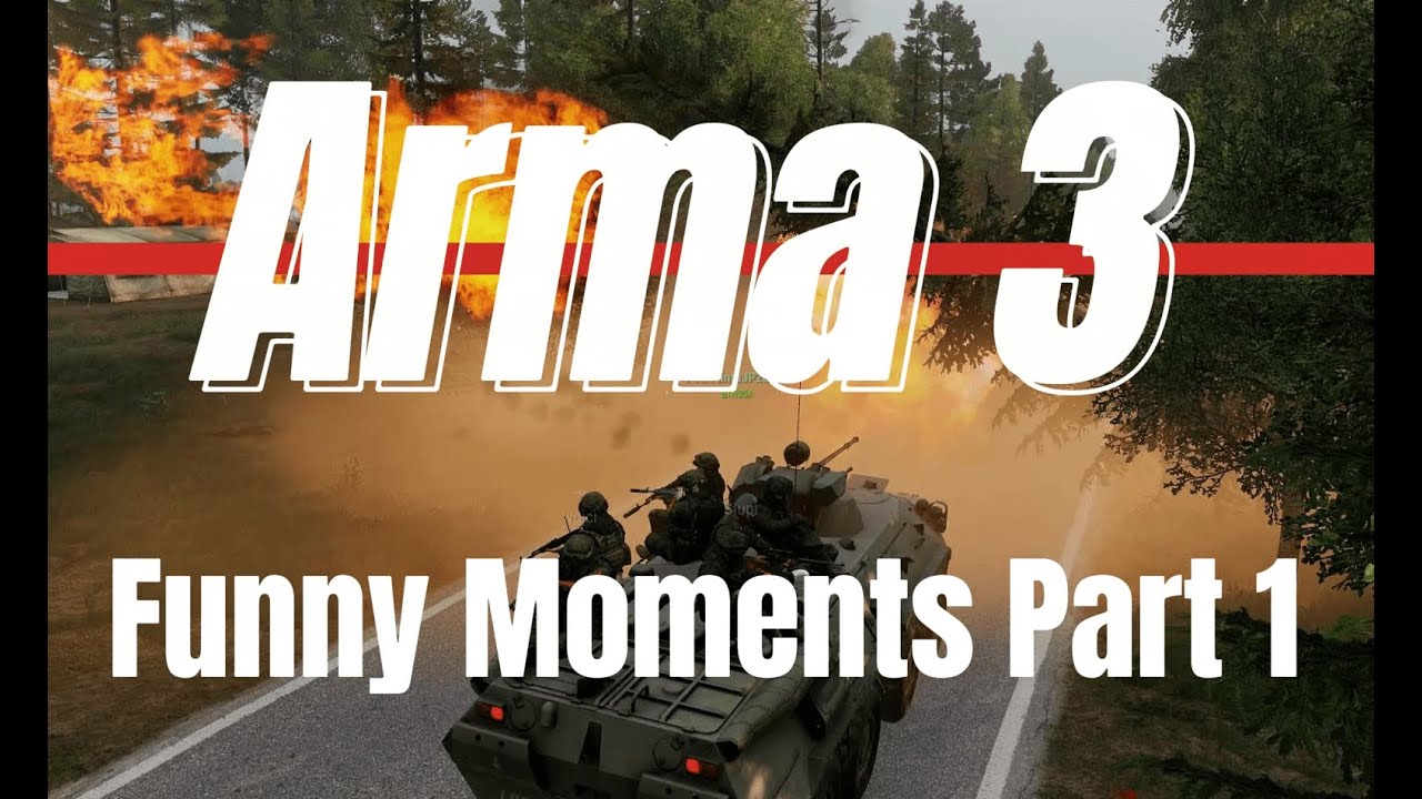 Arma 3 Funny Moments Part 1 Youtube