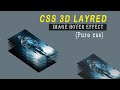 CSS 3d Layered Image Hover Effects|  HTML AND CSS
