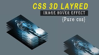 CSS 3d Layered Image Hover Effects| HTML AND CSS
