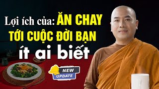 LỢI ÍCH CỦA ĂN CHAY TỚI CUỘC ĐỜI BẠN ÍT AI BIẾT | Thầy Minh Niệm