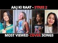 Aaj Ki Raat Song Cover Battle | Emma vs Anukriti vs Madhubanti Bagchi vs Richa Sharma #aajkiraat