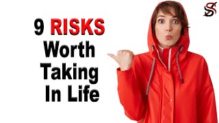 9 Risks Worth Taking in Life