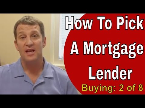 How To Pick A Mortgage Lender When Buying A House How To Pick A Mortgage Lender When Buying A House