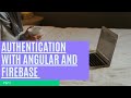 Authentication with Angular and Firebase | Part 1