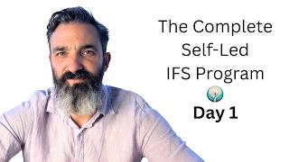 Day 1 - Getting to Know Yourself (The Complete Self-Led IFS Program)