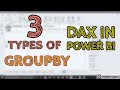 GroupBy DAX 3 Types in Power BI - TAIK18 (6-11) Power BI