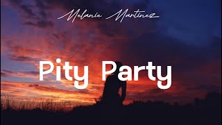 ❦Melanie Martinez - Pity Party | Lyrics ❦