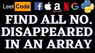 Find All Numbers Disappeared in an Array | Leetcode Python Solution | Python
