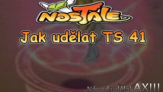 Nostale | Jak udělat TS41