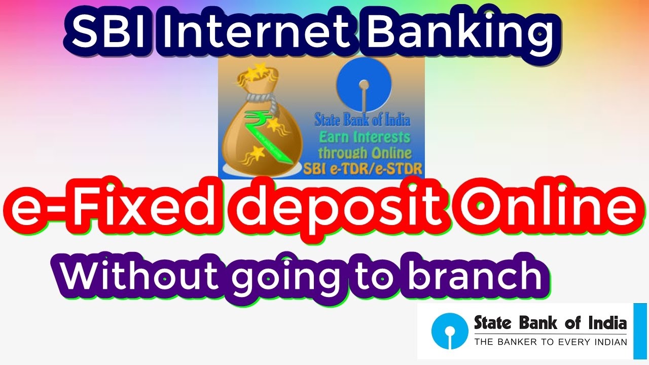 Opening E Fixed Deposit In SBI INB Online - YouTube