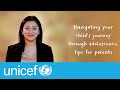 Navigating your child's journey through adolescence: tips for parents I UNICEF