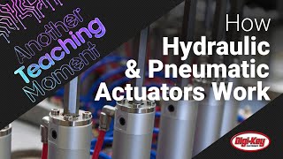 How Hydraulic \u0026 Pneumatic Actuators Work – ATM | Digi-Key Electronics