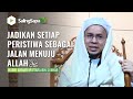 Habib Ahmad Mujtaba Bin Syahab  | Jadikan Setiap Peristiwa Sebagai Jalan Menuju Allah