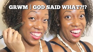 STORY TIME GRWM | Chit Chat Get Ready With Me | Easy Makeup Look | First Time God Spoke To Me