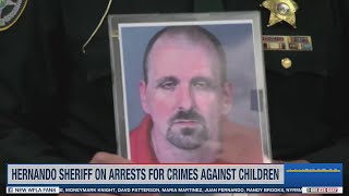 Hernando sheriff discusses suspects arrested for crimes against children