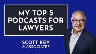 Top 5 Podcasts For Lawyers