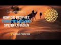 HOW DID PROPHET MUHAMMAD (SAW) SPEND RAMADAN