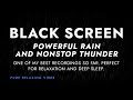 I Sleep to Powerful Rain and Nonstop Thunder Sounds and Hopefully You Too! | Black Screen Rainstorm