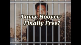 Larry Hoover is finally Free?