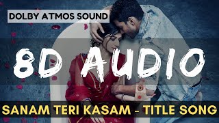 "Sanam Teri Kasam" - Title Song | 8D Surround Audio | Bass Boosted | Romantic 8D Song | Recreated 8D