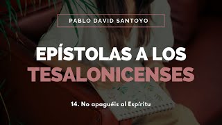 14. No apaguéis al Espíritu - Pablo David Santoyo